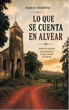 Tapa del libro Lo que se cuenta  en Alvear