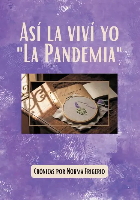 Tapa del libro Asi la viví yo "La Pandemia"
