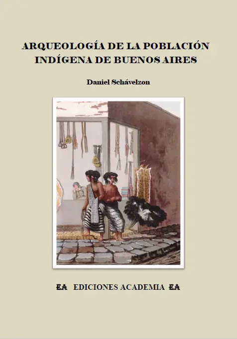 Tapa del libro ARQUEOLOGÍA DE LA POBLACIÓN INDÍGENA DE BUENOS AIRES EA