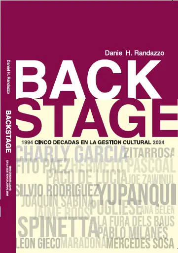 Tapa del libro BACKSTAGE -1994 CINCO DECADAS EN LA GESTION CULTURAL 2024-