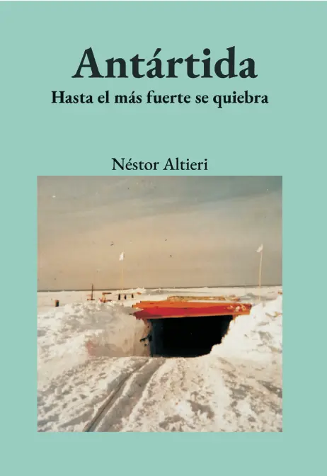 Tapa del libro Antartida - Hasta el más fuerte se quiebra