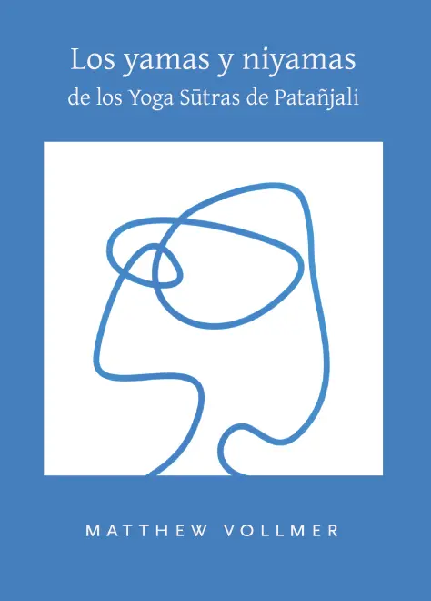 Tapa del libro Los yamas y niyamas de los Yoga Sutras de Patañjali